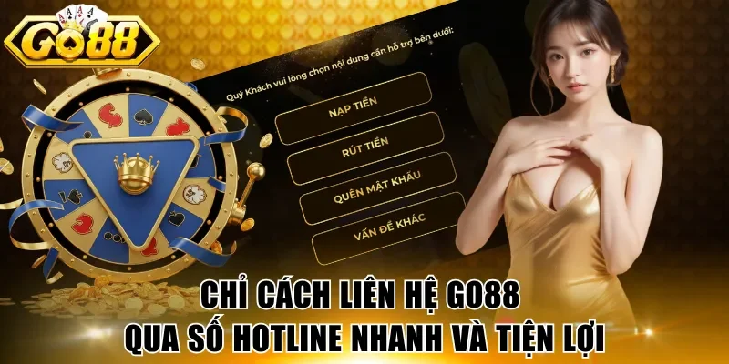Chỉ cách liên hệ GO88 qua số hotline nhanh và tiện lợi