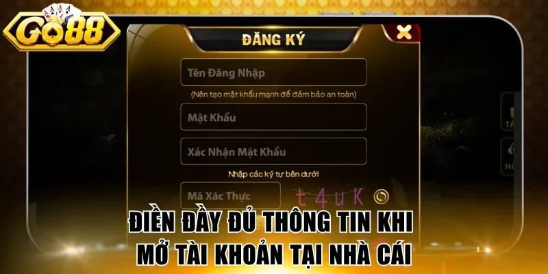 Điền đầy đủ thông tin khi mở tài khoản tại nhà cái