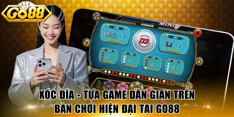 Xóc đĩa - Tựa game dân gian trên bàn chơi hiện đại tại GO88